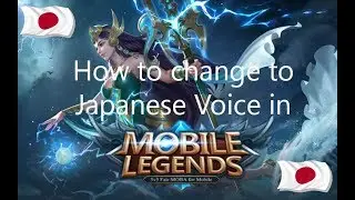 How to change MLBB Heroes voice to Japanese Voice!!!