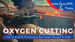 Teori dan praktek pemotongan baja dengan gas oksigen dan elpiji