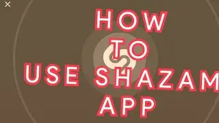 How to: Use Shazam App.