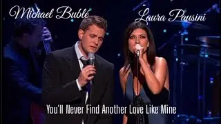 LAuRA PAuSINI & Michael Bublé💘You'll Never Find Another Love Like Mine (Tradução)