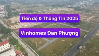 Tiến Độ Mới Nhất Vinhomes Đan Phượng Tháng 1 2025 | Vinhomes Trung Đen