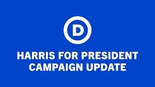 Harris for President Campaign Update