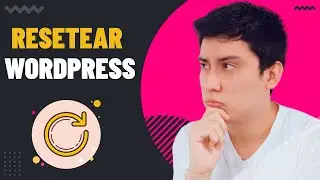 🔥 Como Resetear WordPress ▶︎ Comienza desde Cero con WP Reset ◀︎