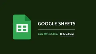 Online Excel | Google Sheets | View Menu (Show)