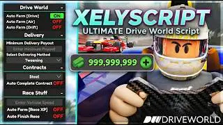 *XelyScript* Drive World – [ Autofarm Money - AutoFarm EXP - MORE... ]