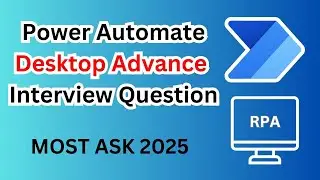 Power Automate Desktop Advanced Interview Questions 2025