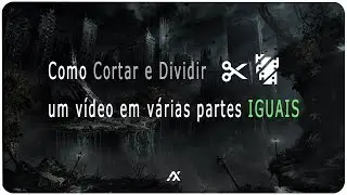 TUTORIAL | Como DIVIDIR um vídeo em várias Partes IGUAIS