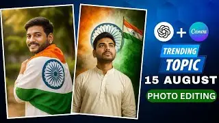 Trending 15 August DP Photo editing in Canva | ChatGPT Independence day photo editing 2025