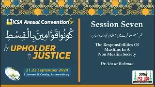 ICSA 11th Annual Convention - 7 - The Responsibilities Of Muslims In A Non Muslim Society (Urdu)