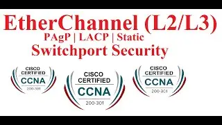 EtherChannel | PAgP | LACP | Static | Switchport Security | Theory + LAB | Begineer to Advance |