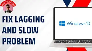 How To Fix Windows 10 Lagging or Slow Problem