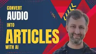 Turn Audio Files into Blog Posts with AI (Step-by-Step)