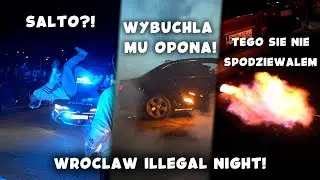WYBUCHŁA OPONA?! | WROCŁAW ILLEGAL NIGHT