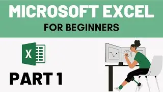 Microsoft Excel For Beginners | Part 1