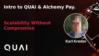 Intro to Quai Network & Alchemy Pay | Scalability Without Compromise