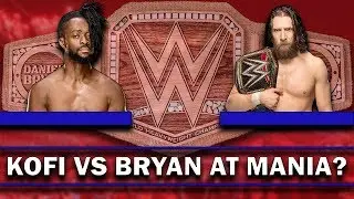Kofi Kingston Vs Daniel Bryan at WrestleMania?