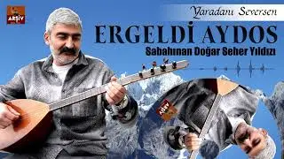 Ergeldi Aydos -  Sabahınan Doğar Seher Yıldızı