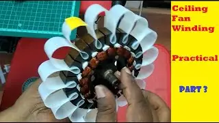 Ceiling Fan Winding - Practical tips.     Part 3
