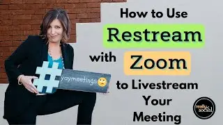 How Can I Livestream My Zoom Meeting Using Restream | Really Social