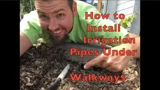 How to run Irrigation Pipes Under Walkways or even a Driveway.