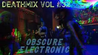 Obscure Electronic Mix Vol #32