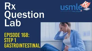 Question Lab - Episode 168: Gastrointestinal