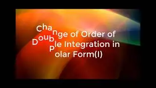 Change of Order of Double Integration in Polar Form (I)