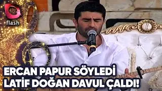 Ercan Papur Söyledi, Latif Doğan Davul Çaldı! | 23 Eylül 2010