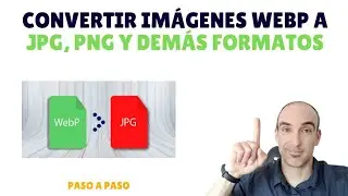 Convertir imágenes WEBP a JPG, PNG y demás formatos 📗🌄