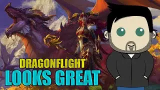 I'm Actually Pretty Excited for Dragonflight!
