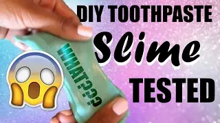 DIY Toothpaste slime tested! | Editinglover