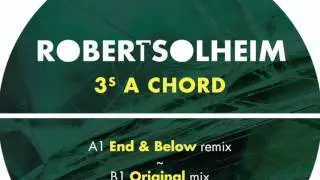 Robert Solheim - 3s A Chord (End & Below Remix)