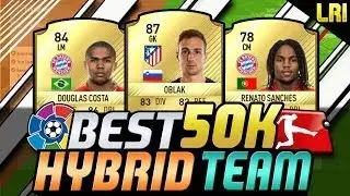 FIFA 17 | BEST 50K LIGA BBVA/BUNDESLIGA HYBRID SQUAD BUILDER EVER! - FIFA 17 ULTIMATE TEAM