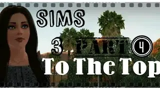Sims 3- To The Top - Marriage 💍 - Part 4