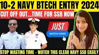 INDIAN NAVY 10+2 BTECH ENTRY 2024 CUT OFF OUT | 10+2 BTECH ENTRY SSB INTERVIEW PREPARATION - KAVITA