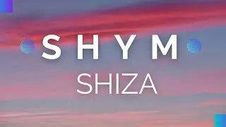 Shiza - SHYM (текст, караоке, сөзі, lyrics)