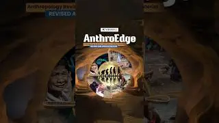 AnthroEdge – Anthropology Optional Mains 2024 Revision and Value-Added Document