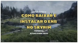 HOW TO DOWNLOAD AND INSTALL ENB IN SKYRIM | BEST METHOD! QUICK AND EASY | UPDATED TUTORIAL 2025