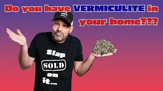 Do you have vermiculite in your home??