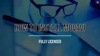 How to install Movavi Video Editing Software with lifetime activation