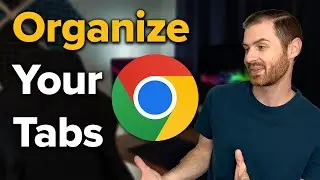 Google Chrome: 5 Powerful Tab Management Features You Shouldn't Ignore