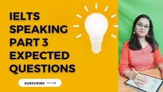 IELTS speaking part 3 / part 2 expected questions| 2023