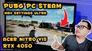 SIKSA ACER NITRO V15 RTX 4050 PUBG PC MAX SETTINGS LIVE STREAMING APAKAH LANCAR DAN STABIL??