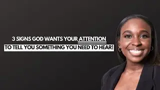 3 signs God is trying to get your attention (and tell you something)