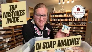 Top Mistakes made in Soap Making!