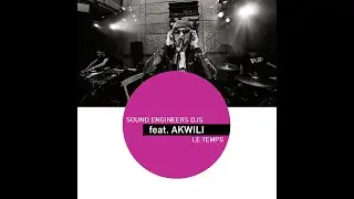 Sound engineers DJs feat  Akwili   Le temps (original mix)