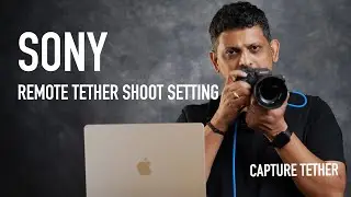 SHOOT Like a PRO 📸 | SONY Remote Tether Shoot Settings | CaptureTether | Tamil Photography Tutorials