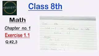 Q no.2,3 of exercise1.1 of 8th class math,Lecture #6
