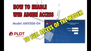 How to fully access PLDT FIBR AN5506-04-FA