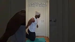 CAN YOU DO THIS? The "Schrimp Challenge"